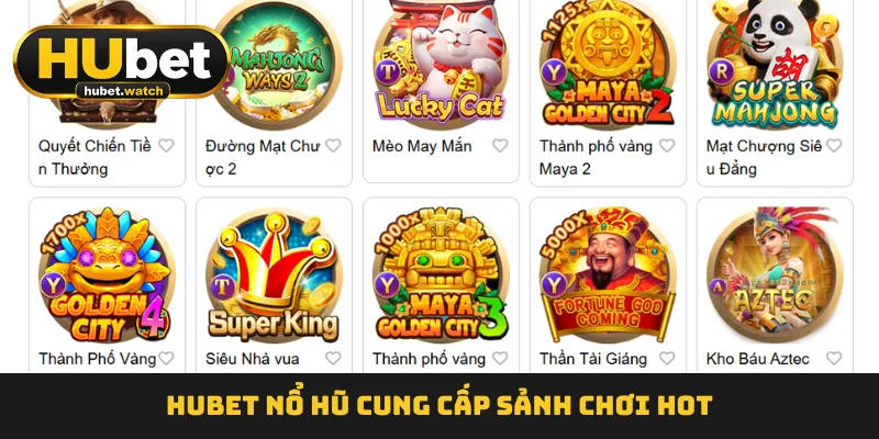 HUBET nổ hũ cung cấp sảnh chơi hot HUBET nổ hũ cung cấp sảnh chơi hot