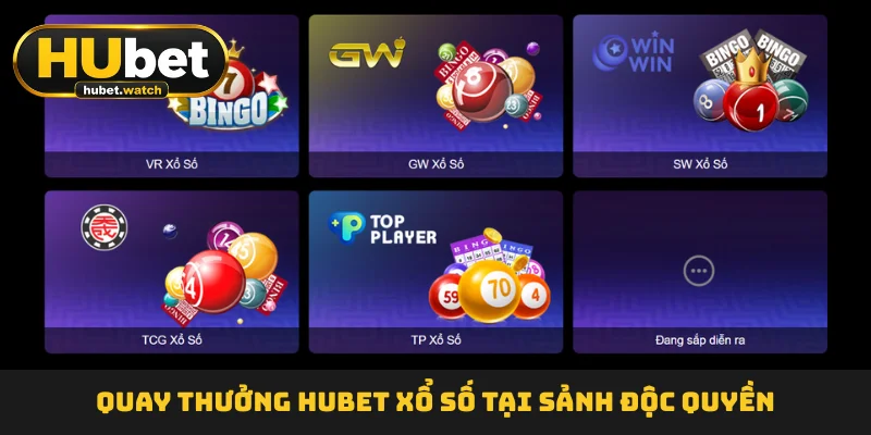 Quay thưởng HUBET Xổ Số tại sảnh độc quyền Quay thưởng HUBET Xổ Số tại sảnh độc quyền